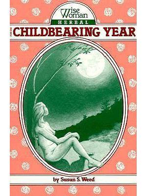 Wise Woman Herbal for the Childbearing Year